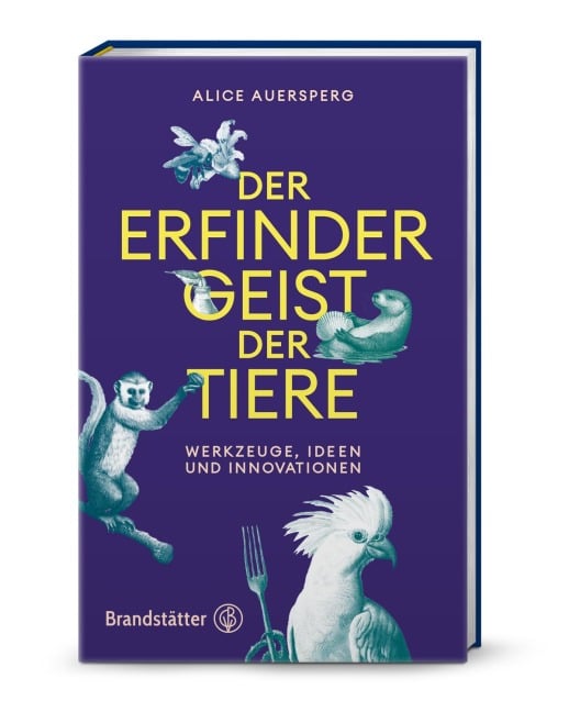 Der Erfindergeist der Tiere - Alice Auersperg