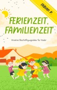 Cover-Bild zum Titel 'Ferienzeit Familienzeit' von 'Fabian Pscherer'