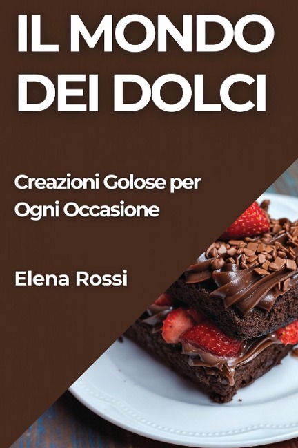 Il Mondo dei Dolci - Elena Rossi