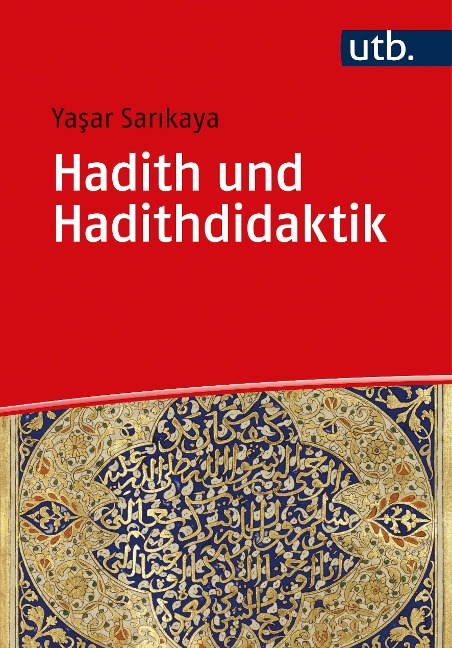 Hadith und Hadithdidaktik - Yasar Sarikaya