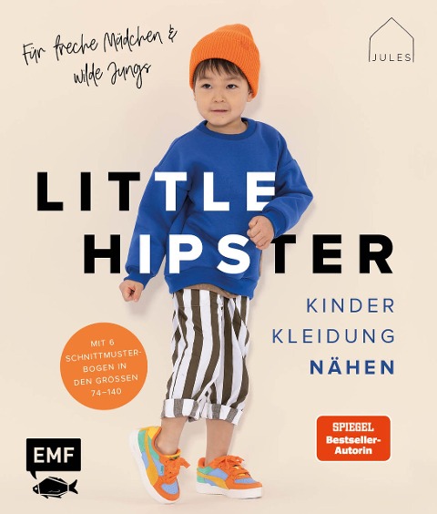 Little Hipster: Kinderkleidung nähen. Für freche Mädchen & wilde Jungs! - JULESNaht