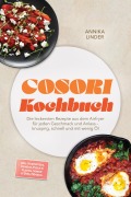 Cover-Bild zum Titel 'Cosori Kochbuch: Die leckersten Rezepte aus dem Airfryer für jeden Geschmack und Anlass - knusprig, schnell und mit wenig Öl - inkl. Kartoffeln, Gemüse, Pizza & Fladen, Soßen & Dips, Dörren' von 'Annika Linder'
