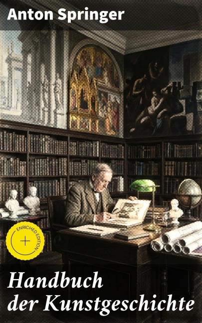 Handbuch der Kunstgeschichte - Anton Springer