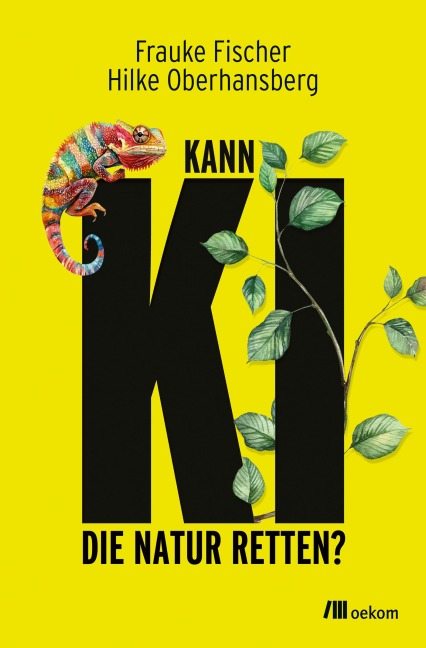 Kann KI die Natur retten? - Frauke Fischer, Hilke Oberhansberg