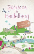 Cover-Bild zum Titel 'Glücksorte in Heidelberg' von 'Katja Edelmann'