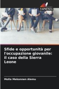 Cover-Bild zum Titel 'Sfide e opportunità per l'occupazione giovanile: il caso della Sierra Leone' von 'Molla Mekonnen Alemu'