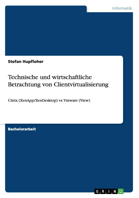 Technische und wirtschaftliche Betrachtung von Clientvirtualisierung - Stefan Hupfloher
