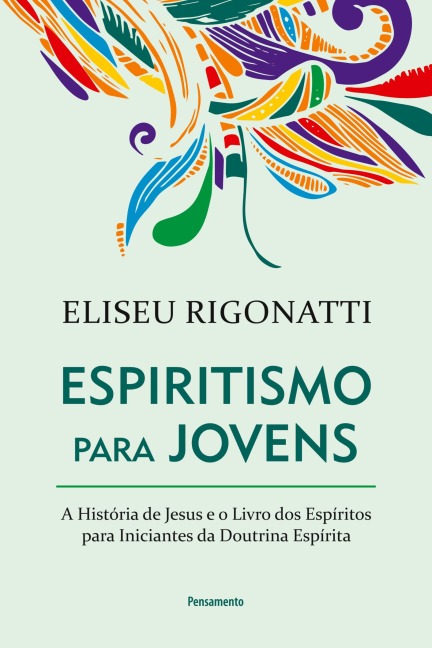 Espiritismo para Jovens - Eliseu Rigonatti