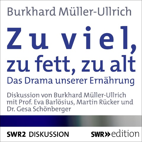 Zu viel, zu fett, zu alt - Burkhard Müller-Ullrich