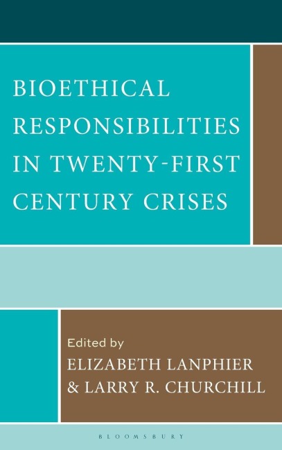 Bioethical Responsibilities in Twenty-First Century Crises - 