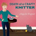 Cover-Bild zum Titel 'Death of a Crafty Knitter' von 'Angela Pepper'