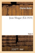 Cover-Bild zum Titel 'Jean Sbogar. Tome 2' von 'Nodier Charles'
