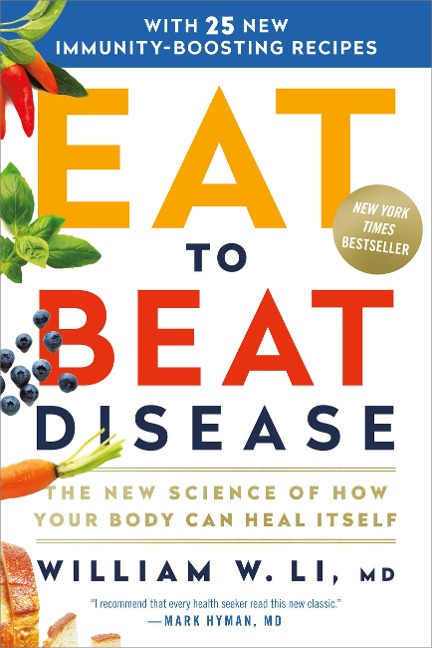 Eat to Beat Disease - William W Li