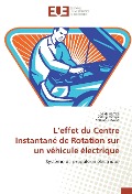 Cover-Bild zum Titel 'L'effet du Centre Instantané de Rotation sur un véhicule électrique' von 'Saidi Hamza, Zebdji Hidaya, Yahiaoui Walid'