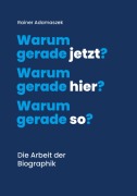 Warum gerade jetzt? Warum gerade hier? Warum gerade so? - Rainer Adamaszek