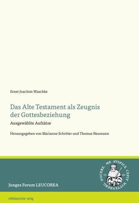 Das Alte Testament als Zeugnis der Gottesbeziehung - Ernst-Joachim Waschke