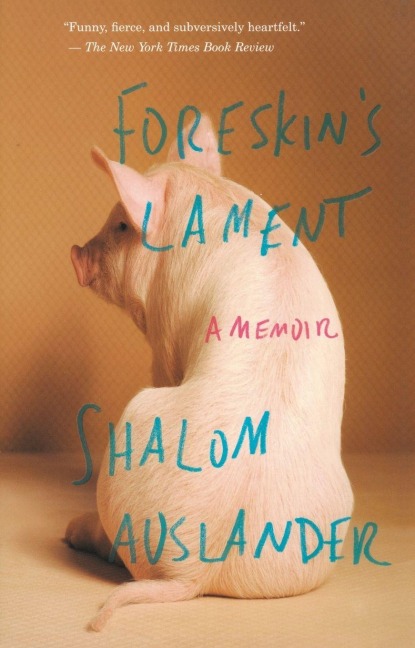 Foreskin's Lament - Shalom Auslander