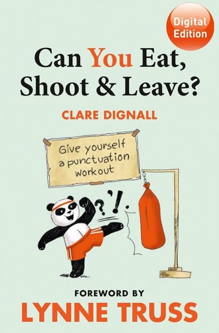 Can You Eat, Shoot and Leave? (Workbook) - Clare Dignall, Lynne Truss