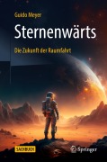 Cover-Bild zum Titel 'Sternenwärts - Die Zukunft der Raumfahrt' von 'Guido Meyer'