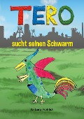 Cover-Bild zum Titel 'Tero sucht seinen Schwarm' von 'Barbara Fröhlich'
