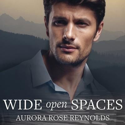Wide Open Spaces Lib/E - Aurora Rose Reynolds