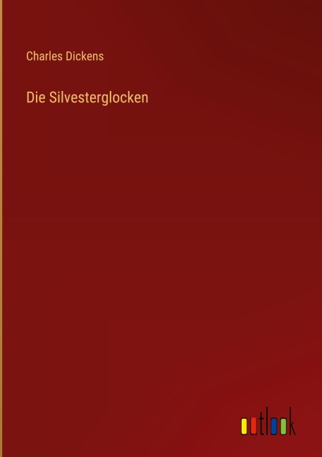 Die Silvesterglocken - Charles Dickens