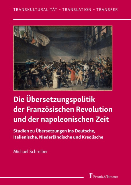 Die Übersetzungspolitik der Französischen Revolution und der napoleonischen Zeit - Michael Schreiber
