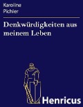 Cover-Bild zum Titel 'Denkwürdigkeiten aus meinem Leben' von 'Karoline Pichler'