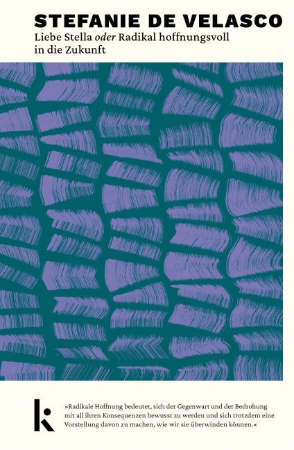 Liebe Stella oder Radikal hoffnungsvoll in die Zukunft - Stefanie De Velasco