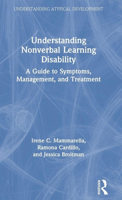 Understanding Nonverbal Learning Disability - Irene C. Mammarella, Jessica Broitman, Ramona Cardillo