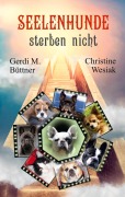 Cover-Bild zum Titel 'Seelenhunde sterben nicht' von 'Gerdi M. Büttner, Christine Wesiak'