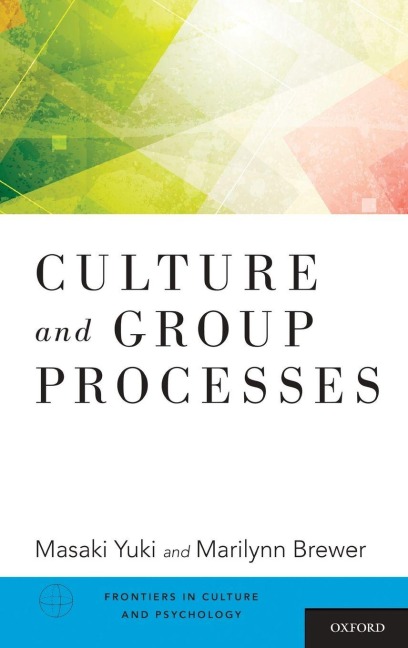 Culture and Group Processes - Yuki