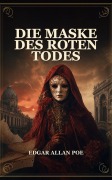 Cover-Bild zum Titel 'Die Maske des roten Todes' von 'Edgar Allan Poe'