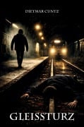 Cover-Bild zum Titel 'Gleissturz' von 'Dietmar Cuntz'