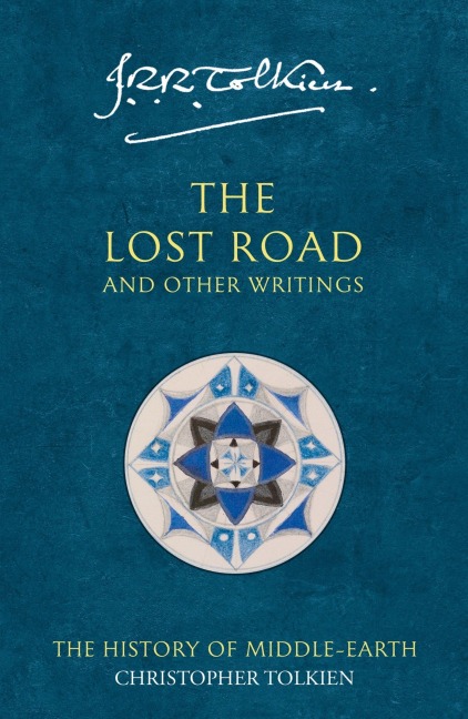 The Lost Road and Other Writings - J R R Tolkien
