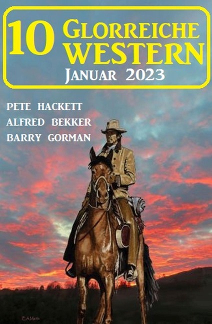 10 Glorreiche Western Januar 2023 - Alfred Bekker, Barry Gorman