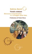 Cover-Bild zum Titel 'Timidi cristiani. Ritrovare l'inquietudine e il coraggio della fede' von 'Sabina Baral'