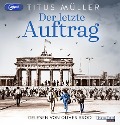 Cover-Bild zum Titel 'Der letzte Auftrag' von 'Titus Müller'