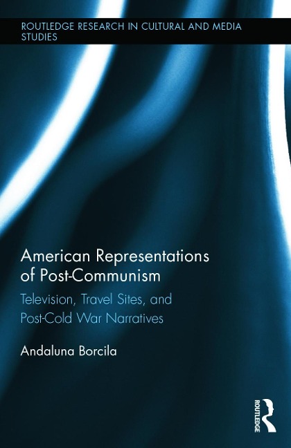 American Representations of Post-Communism - Andaluna Borcila