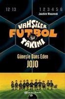 Vahsiler Futbol Takimi 11 - Günesle Dans Eden Jojo Ciltli - Joachim Masannek