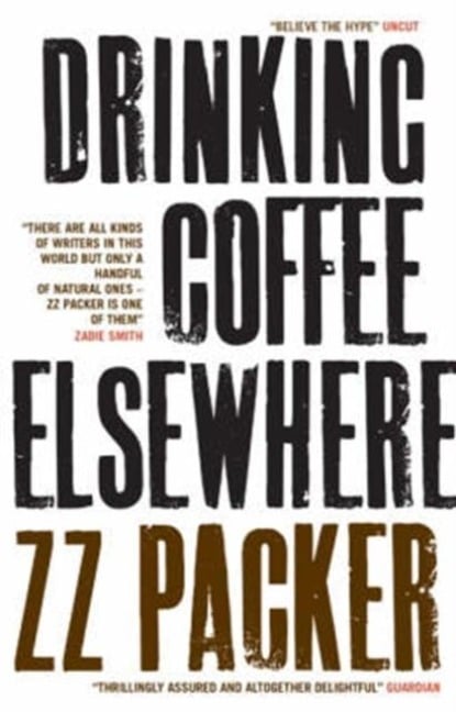 Drinking Coffee Elsewhere - Zz Packer