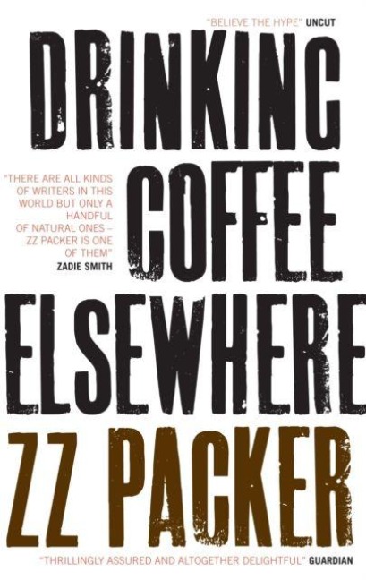 Drinking Coffee Elsewhere - Zz Packer