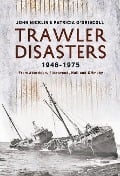 Cover-Bild zum Titel 'Trawler Disasters 1946-1975' von 'Patricia O'Driscoll, John Nicklin'