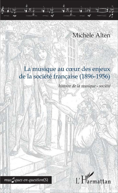 La musique au coeur des enjeux de la société française (1896-1956) - Alten