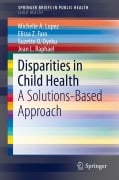 Cover-Bild zum Titel 'Disparities in Child Health' von 'Michelle A. Lopez, Suzette O. Oyeku, Jean L. Raphael, Elissa Z. Faro'