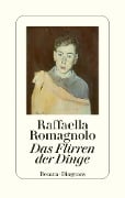 Das Flirren der Dinge - Raffaella Romagnolo