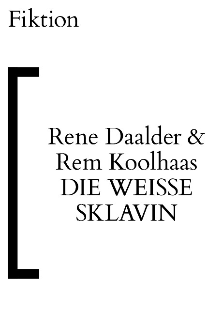 Die weiße Sklavin - Rene Daalder, Rem Koolhaas