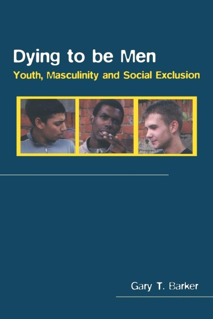 Dying to be Men - Gary Barker