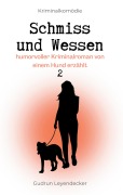 Cover-Bild zum Titel 'Schmiss und Wessen 2' von 'Gudrun Leyendecker'