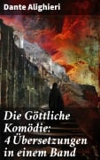 Cover-Bild zum Titel 'Die Göttliche Komödie: 4 Übersetzungen in einem Band' von 'Dante Alighieri'